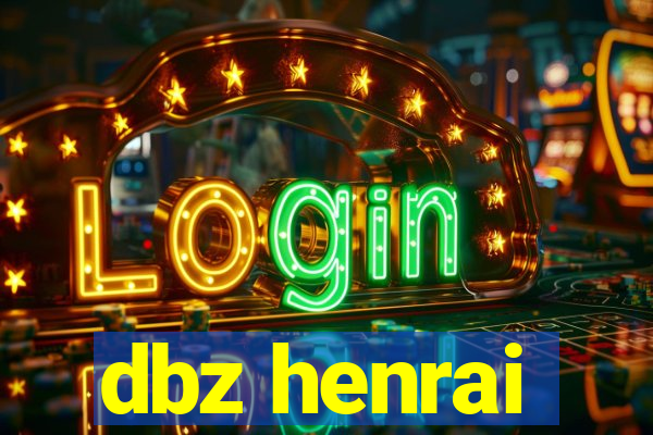 dbz henrai